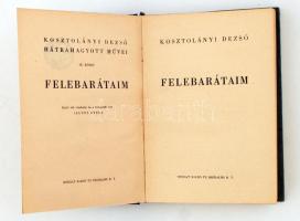 Kosztolányi Dezső: Felebarátaim (Kosztolányi Dezső hátrahagyott művei IX.) Sajtó alá rendezte Illyés...