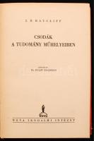 J. D. Ratcliff: Csodák a tudomány műhelyeiben. Bp., 1943, Nova. 253 p. Kiadói félvászonkötésben