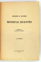Joseph E. Davies: Moszkvai jelentés. Ford. Juhász Vilmos. 2. kiadás. Bp. 1945. Anonymus. 495 p. Kiad...