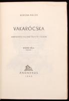 Koroda Miklós: Vakarócska. Karácsonyi kaland égen és földön. Kádár Béla rajzaival! Bp., 1945. Anonym...