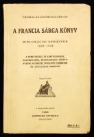 A francia sárga könyv. Diplomáciai okmányok 1938-1939. A Németország és Lengyelország, Nagy-Britannia, Franciaország közötti megelőző események és tárgyalások okmányai. Bp., 1939, Pápai Ernő műintézete. Kiadói, kissé kopottas papírkötésben.