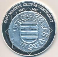 DN "A magyar nemzet pénzérméi - Első magyar kettős verdejegy 1387-1437" Ag emlékérem tanús...