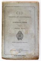 Corneille Péter: Cid. Tragédia öt felvonásban. Ford. Greguss Ágost.  Bp., 1873, Kisfaludy-T. (Athenaeum). 99 p. Kiadói, kissé foltos papírkötésben.