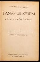 Karinthy Frigyes: Tanár úr kérem. Képek a középiskolából. Vértes Marcell rajzaival. Bp., Dick Manó K...