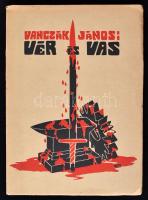 Vanczák János: Vér és vas. Bp., é.n., Népszava. 62 p. Kiadói illusztrált papírkötésben. A kötet több versét a cenzúra törölte.