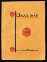 Pataky Joachim: Dalos imák. Szolnok, 1929, Varga József ny. 159 p. Kiadói papírkötésben. Felvágatlan.