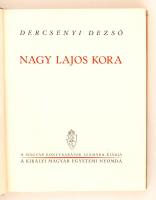 Dercsényi Dezső: Nagy Lajos kora. Bp., é.n., Királyi Magyar Egyetemi Nyomda. Illusztrált kiadói félv...