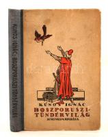 Kúnos Ignác: Boszporuszi tündérvilág. Sztambuli török népmesék. Fáy Dezső eredeti rajzaival. Bp., 1923, Athenaeum. 204 p. Egészoldalas képekkel illusztrálva. Kiadói, festett táblás félvászonkötésben.