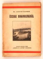 dr. Jancsó Elemér: Északi rokonainknál. Nagyvárad, 1932, &quot;Erdélyi Lapok&quot; kiadása. Elvált, kiadói papír kötésben.