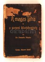 Posewitz Tivadar dr.: A magas Tátra és szepesi középhegység. Gyakorlati utmutató a természet kedvelői részére. Kassa, 1904, Mauer Adolf. Viseltes kiadói egészvászon kötésben, térképmelléklettel