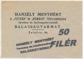 DN 50f "Hanzély Menyhért Termény és Lisztkereskedő Balassagyarmat" + 9db "Cukorzárjeg...