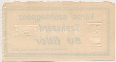 Szekszárd 1918. 50f "Városi szükségpénz" szárazpecséttel T:II