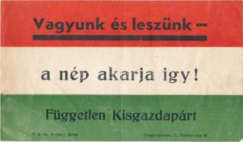 cca 1930-1945 Vagyunk és leszünk-a nép akarja így! Független Kisgazdapárt szórólap