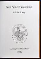 Báró Kemény Zsigmond: Két boldog. A magyar kultúráért.  2012, Magyar Szépmíves Céh. 11/20. sorszámozott példány. Kiadói karton kötésben. Szép állapotban