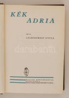 Leidenfrost Gyula: Kék Adria. Bp., é.n., Királyi Egyetemi Nyomda. Kiadói kopottas, gerincén elszínez...