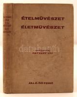 Hatvany Lili: Ételművészet, életművészet. Bp., é.n. Szinházi Élet kiadása. 256 p. Kiadói  foltos egészvászon-kötésben.