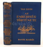 H. W. Van Loon: Az emberiség története. Bp., 1931., Dante kiadás. 479 p. Kiadói aranyozott vászonkötésben. Jó állapotban. A gerinc felső része hiányos.