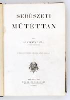 Steiner Pál: Sebészeti műtéttan. Bp., 1916, Franklin. Korabeli kopottas félbőrkötésben.