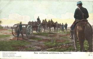 Nos vaillants artilleurs á loeuvre Convoi dartillerie / Our valiant gunners at work, artillery convoy, French soldiers, WWI