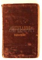 Hey&#039;l, [Ferdinand] - Berlepsch, [Hermann Alexander von]: Die Rheinlande von Basel bis Holland. Hildburghausen, 1872, Bibliographisches Institut (Meyers Reisebücher). Megviselt vászonkötésben.