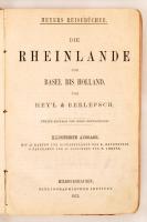 Hey'l, [Ferdinand] - Berlepsch, [Hermann Alexander von]: Die Rheinlande von Basel bis Holland. ...