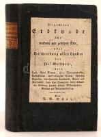 Schütz, I. B.: Allgemeine Erdkunde für denkende und gebildte Leser, oder Beschreibung aller Länder der fünf Welttheile. 9. köt. Bécs, 1808, Verlag bei Anton Bell. 2 db metszettel és 1 db térképpel. Kopott vászonkötésben, egyébként jó állapotban.