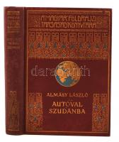 Almásy László: Autóval Szudánba. Első autó-utazás a Nílus mentén vadászatok angol-Egyiptomi Szudánban. 82 képpel. Bp., é. n., Lampel.  A Magyar Földrajzi Társaság Könyvtára. Díszes, aranyozott vászonkötésben, gerincén kissé kopott, egyébként jó állapotban.