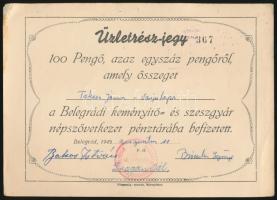 Belegrád 1945. "Belegrádi Keményítő- és Szeszgyár Népszövetkezet" 100P üzletrész-jegy, felülbélyegzett T:II- lyuk