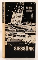 Nemes György: Siessünk. Bp., 1972, Szépirodalmi. Kiadói egészvászon-kötésben. dr. Lax László főorvosnak szóló dedikációval