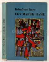 Kőműves Imre: Egy marék hamu. Bp., 1973, Magvető. Kiadói egészvászon-kötésben. dr. Lax László főorvosnak szóló dedikációval.