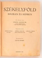 Székelyföld irásban és képben. Az előszót írta: Török Andor Főmunkatársak: Bányai János, Kertész Ján...