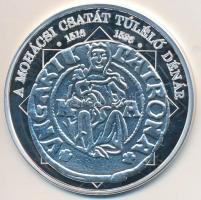 DN A magyar nemzet pénzérméi - A mohácsi csatát túlélő dénár 1516-1526 Ag emlékérem (10,37g/0,999/35mm) T:PP