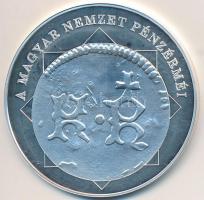 DN A magyar nemzet pénzérméi - Uralkodó nélküli pénz 1439-1440 Ag emlékérem tanúsítvánnyal (10,37g/0,999/35mm) T:PP