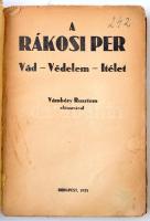 Vámbéry Rusztem: A Rákosi per. Vád - védelem -ítélet.. Bp., 1935, szerzői kadás (Viktória Ny.) 158 p. Kiadó, kissé sérült papírkötésben.