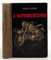 Ternai Zoltán: A motorkerékpár. Budapest, 1959, Műszaki Könyvkiadó. Illusztrált kiadói kemény kötésben.