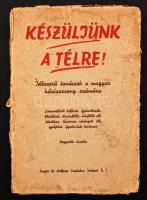 1940 Készüljünk a télre! Időszerű tanácsok a magyar háziasszony számára. pp.:100, 24x17cm