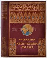 E. W. Pfizenmayer: Kelet-Szibíria ősvilága és ősnépei. Bp., é. n., Lampel R. (A Magyar Földrajzi Társaság Könyvtára). Kicsit laza, kopott, díszes, aranyozott vászonkötésben, egyébként jó állapotban.