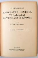 Sten Bergman: Kamcsatka ősnépei, vadállatai és tűzhányói között. Fordította Dr. Cholnoky Béla. 70 ké...