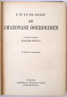 F. W. Up de Graff: Az Amazonasz őserdeiben. A Magyar Földrajzi Társaság Könyvtára. Bp., é. n., Lampe...