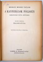Merlin Moore Taylor: A kannibálok földjén. Barangolás Pápua szívében. Bp., 1926, Lampel R. (A Magyar...