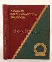 A Magyar Közalkalmazottak Almanachja. Előszó: Fejér Ottó. Bp. 1939. Magyar Közalkalmazottak Almanachja Kiad. 192 p. 429 p. 48 p. (arcképcsarnok) Kissé laza, kiadói, aranyozott dombornyomásos egészvászon-kötésben.