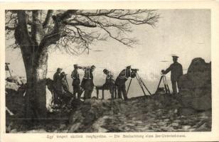 Egy tengeri akciónk megfigyelése; K.u.K. haditengerészet szárazföldi megfigyelői / Die Beobachtung eines See-Unternehmens / Austro-Hungarian Navy observers on land