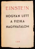 Einstein-Infeld: Hogyan lett a fizika nagyhatalom. Angolból fordította Dr. Kiss Kázmér. Bp., Lux Könyvkiadó. Kiadói kopottas papírkötés, gerincnél szakadásokkal.