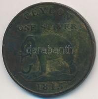 Ceylon / Brit gyarmat 1815. 1S Cu "III. György" T:3 ph.
Ceylon / British colony 1815. 1 S...