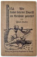 Kolbe, Paul: Wie findet sich der Tourist im Gelände zurecht? Leipzig, 1913, Friedrich Engelmann Verlagsbuchhandlung. Térképmelléklettel. Papírkötésben, jó állapotban.