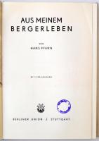 Pfann, Hans: Aus meinem Bergerleben. Stuttgart, é. n., Berliner Union. Javított vászonkötésben, jó á...