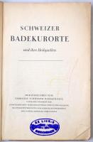 Schweizer Badekurorte und ihre Heilquellen. Zürich, é. n., Orell Füssli. Kissé szakadt papírkötésben