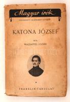 Waldapfel József: Katona József. Bp., 1942, Franklin. 1 t. (Katona J.), 200 p. Kiadói, kissé sérült borítójú papírkötésben. Gyulai Ágost (1868-1957) pedagógus, irodalomtörténésnek dedikált példány!