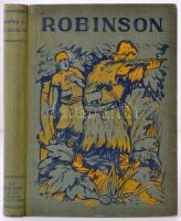 Robinson. Átdolgozta Győry Vilmos. Sajtó alá rend. Gaal Mózes. Bp., 1915, Érdekes Ujság. 160 p. Kiadói illusztrált egészvászon-kötésben.