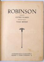 Robinson. Átdolgozta Győry Vilmos. Sajtó alá rend. Gaal Mózes. Bp., 1915, Érdekes Ujság. 160 p. Kiad...